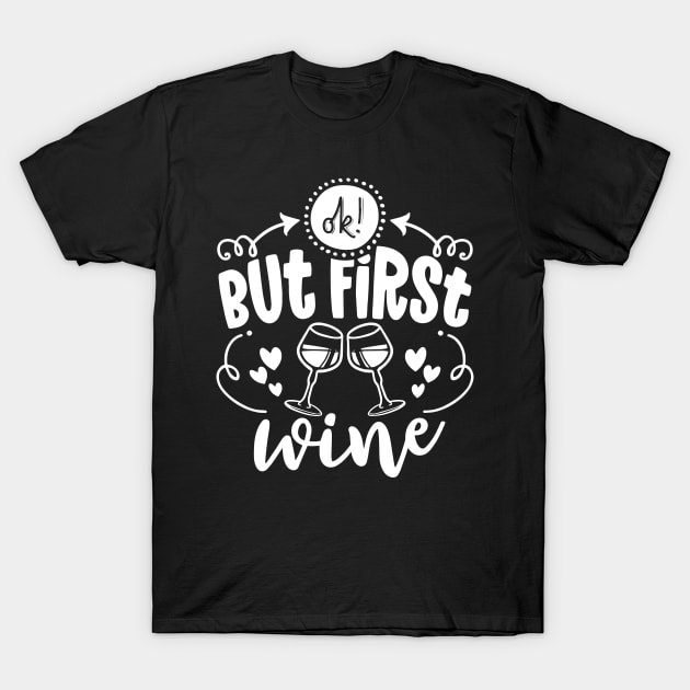 Ok, but first Wine - lovely Concept with decanter, wine glass and hearts T-Shirt by bob2ben